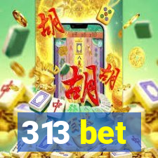 313 bet